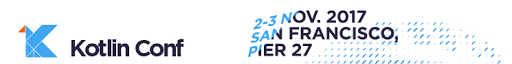 KotlinConf 2-3 Nov 2017, San Francisco, Pier 27